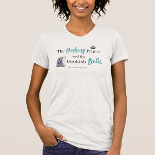 The Dashing Prince and the Bookish Belle T-shirt