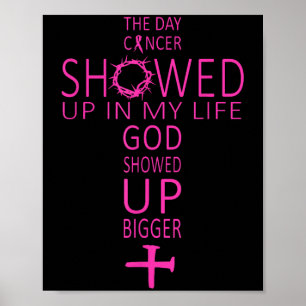 The Day Cancer Showed Up In My Life God Showed Up  Poster