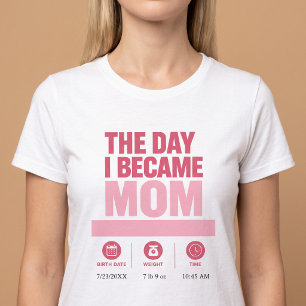 The Day I Became Mom T-Shirt