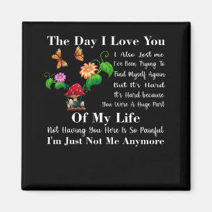 The Day I Love You I Also Lost Me Quote Magnet