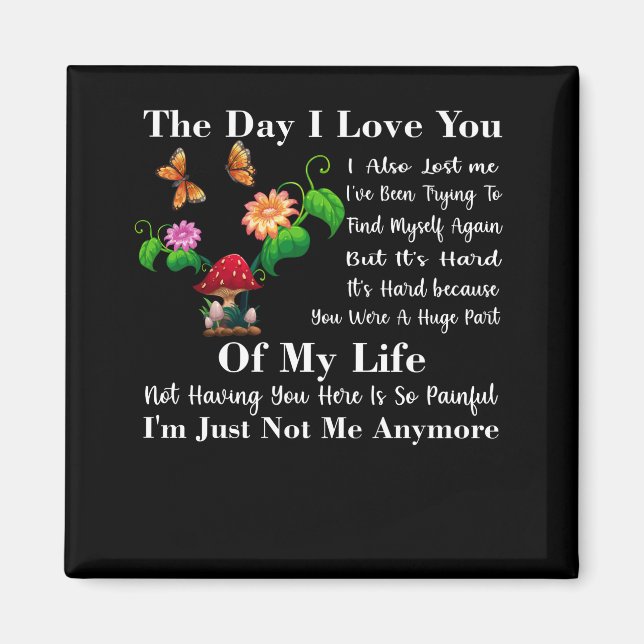 The Day I Love You I Also Lost Me Quote Magnet (Front)