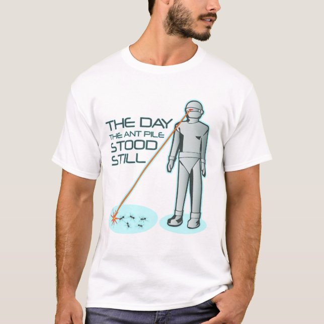The Day the Ant Pile Stood Still T-Shirt (Front)