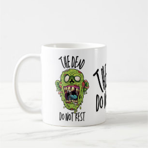 The Dead Do Not Rest - Coffee Mug