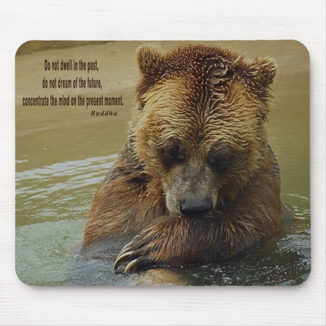 The Deep Thinker Grizzly Bear Inspirational Quote Mouse Pad (Front)