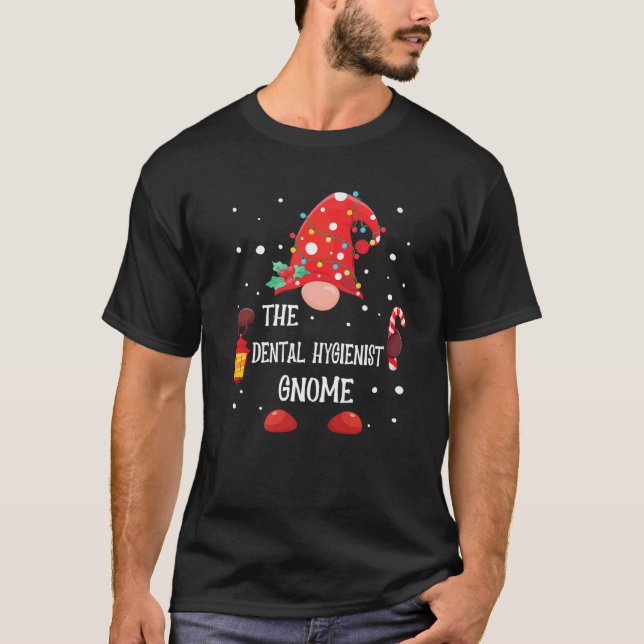 The Dental Hygienist Gnome Matching Family Christm T-Shirt (Front)