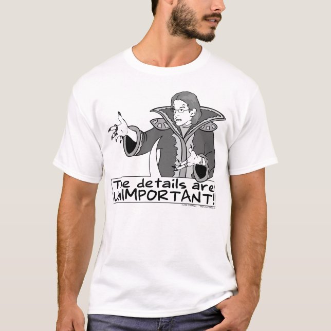 The Details Are Unimportant T-Shirt (Front)