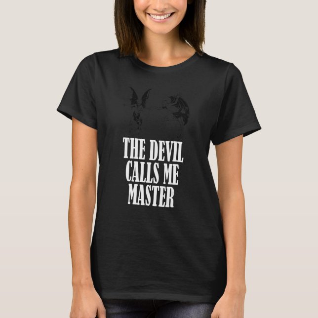 The Devil Calls Me Master T-Shirt (Front)
