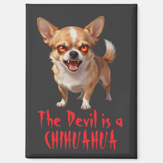 The Devil is a Chihuahua - Funny Scary Evil Eyes Magnet
