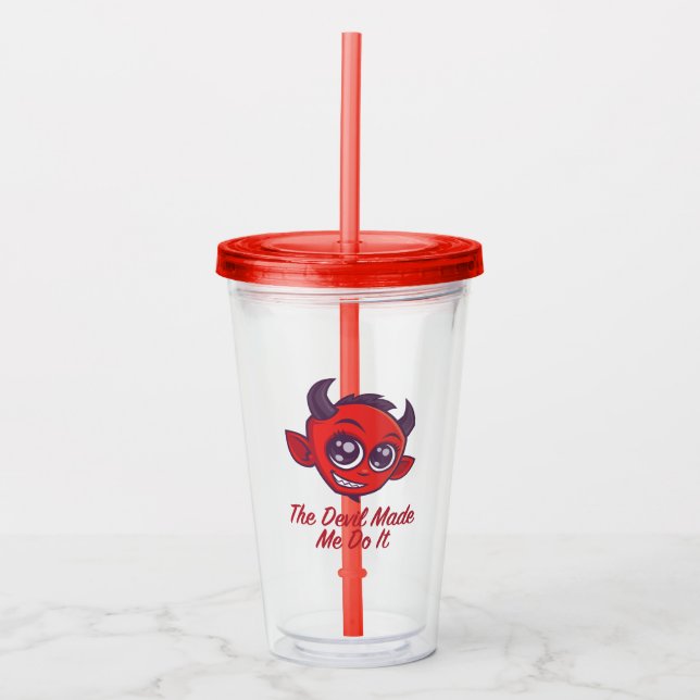 The Devil Made Me Do It Acrylic Tumbler (Front)