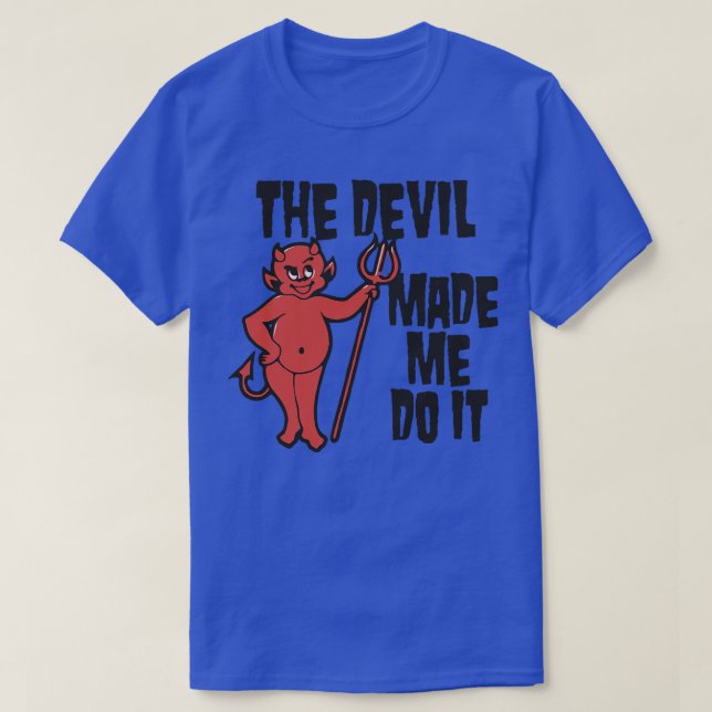 The Devil Made Me Do It Atheist Counter Culture De T-Shirt (Design Front)