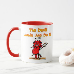 The Devil Made Me Do it! Mug