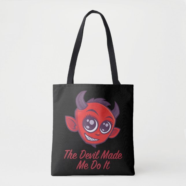The Devil Made Me Do It Tote Bag (Front)