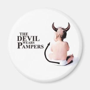 The Devil Wears Pampers Magnet