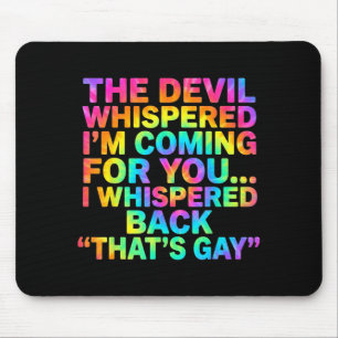 The Devil Whispered Coming For Whispered Back Mouse Pad