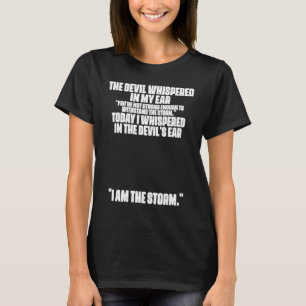 The Devil Whispered In My Ear Devil Quote T-Shirt