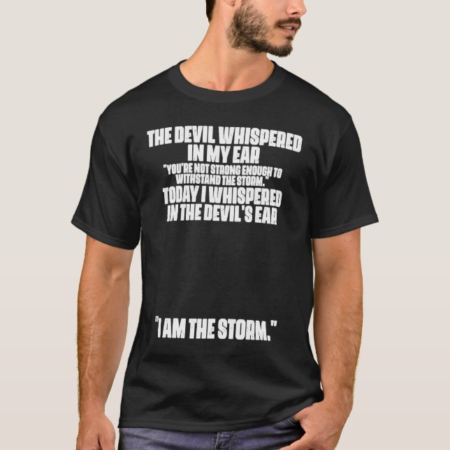 The Devil Whispered In My Ear Devil Quote T-Shirt (Front)