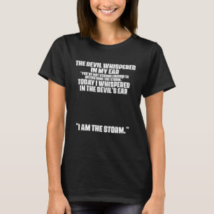 The Devil Whispered In My Ear Devil Quote T-Shirt
