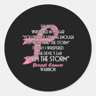 The Devil Whispered in My Ear I Am the Storm - Bre Classic Round Sticker