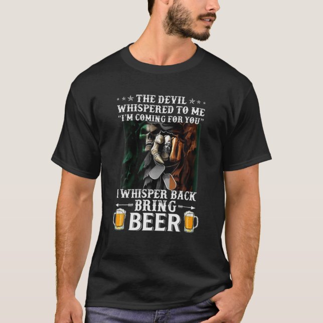 The Devil Whispered To Me I'm Coming For You I Whi T-Shirt (Front)