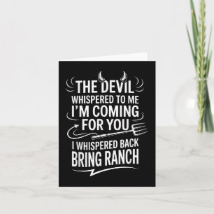 The Devil Whispered To Me Im Coming For You I Whis Card