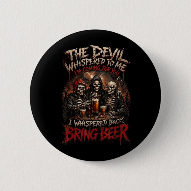 The Devil Whispered To Whisper Back Bring Beer 2 Inch Round Button (Front)