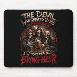 The Devil Whispered To Whisper Back Bring Beer Mouse Pad