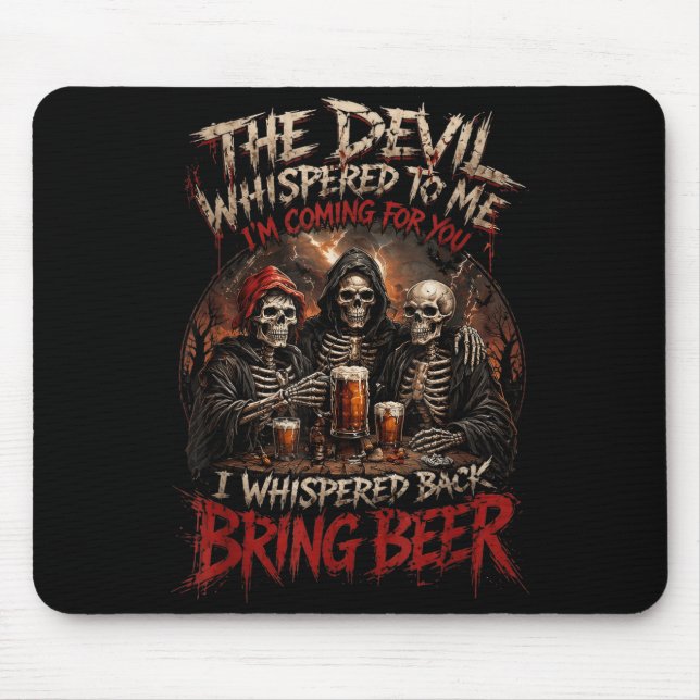 The Devil Whispered To Whisper Back Bring Beer Mouse Pad (Front)
