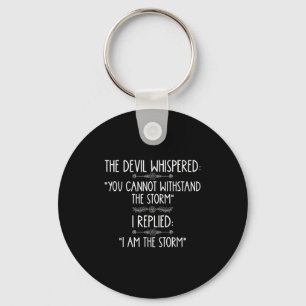 The Devil Whispered You Cannot Withstand The Self- Keychain