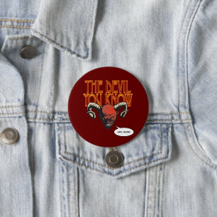 The Devil You Know Dk Red BG 3 Inch Round Button