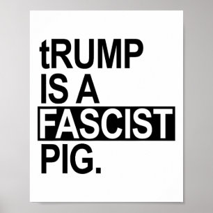 The Diaper King Trump Is A Fascist Pig (black)  Poster