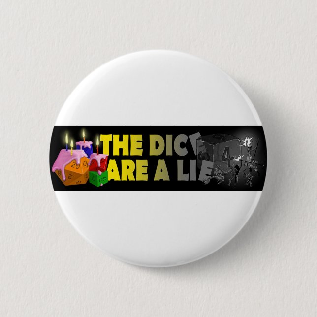 The Dice Are A Lie 2 Inch Round Button (Front)