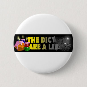 The Dice Are A Lie 2 Inch Round Button