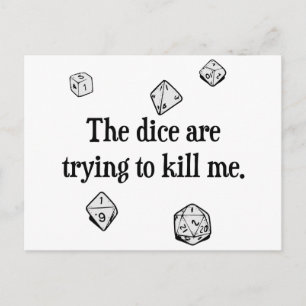 The Dice are Trying to Kill Me Postcard