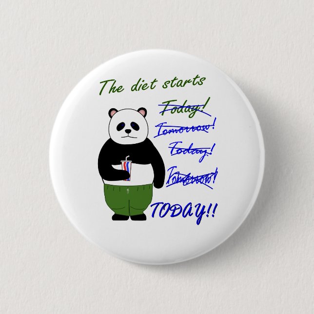 The diet starts… 2 inch round button (Front)