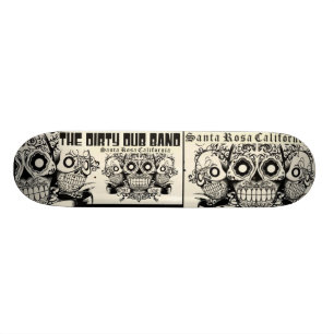 The Dirty Dub Band Skate Skateboard