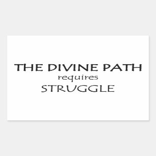 The Divine Path Requires Struggle Sticker