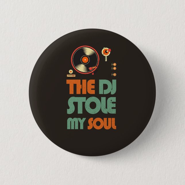 The DJ stole my soul 2 Inch Round Button (Front)