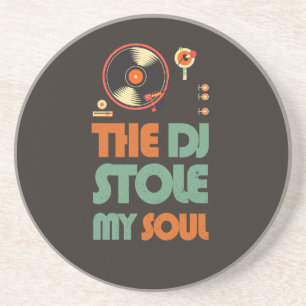 The DJ stole my soul Coaster