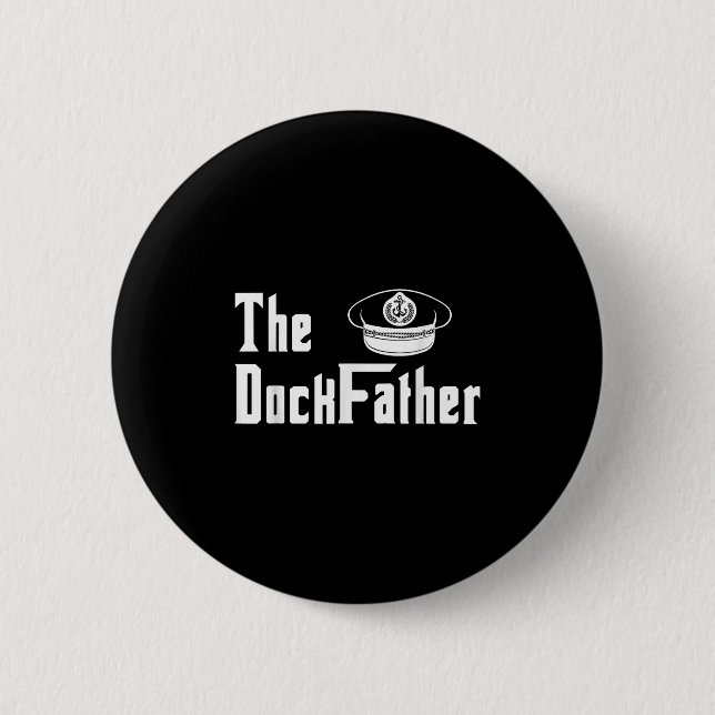 The Dock Father Captain Of The Boat Dad Funny Fath 2 Inch Round Button (Front)