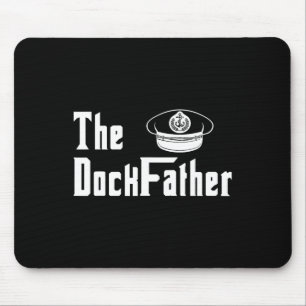 The Dock Father Captain Of The Boat Dad Funny Fath Mouse Pad