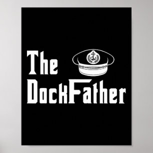 The Dock Father Captain Of The Boat Dad Funny Fath Poster