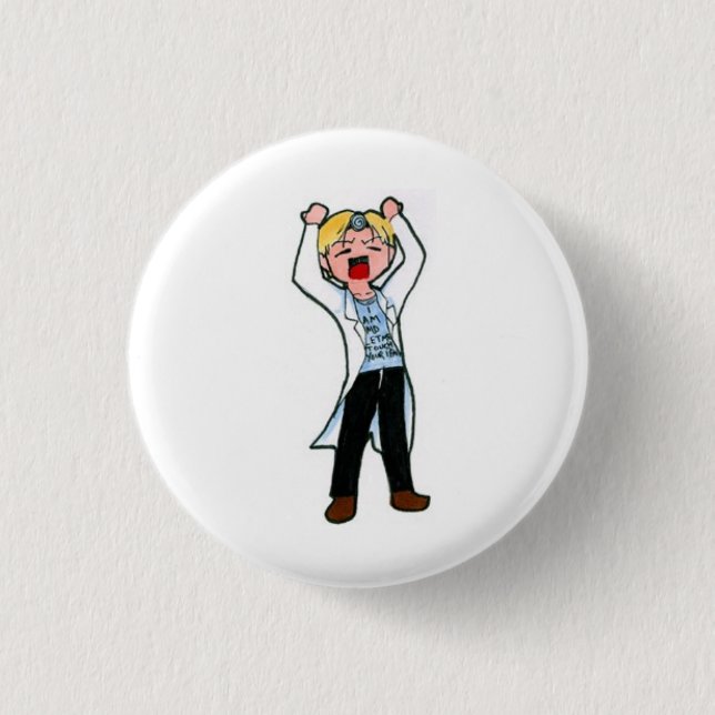 The Doctor is in 1 Inch Round Button (Front)