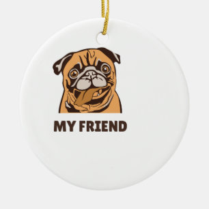 The Dog is My Friend Ceramic Ornament