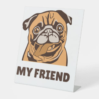 The Dog is My Friend Pedestal Sign