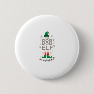 The Dog Mom Elf Xmas Funny Dogs lover Christmas Do 2 Inch Round Button
