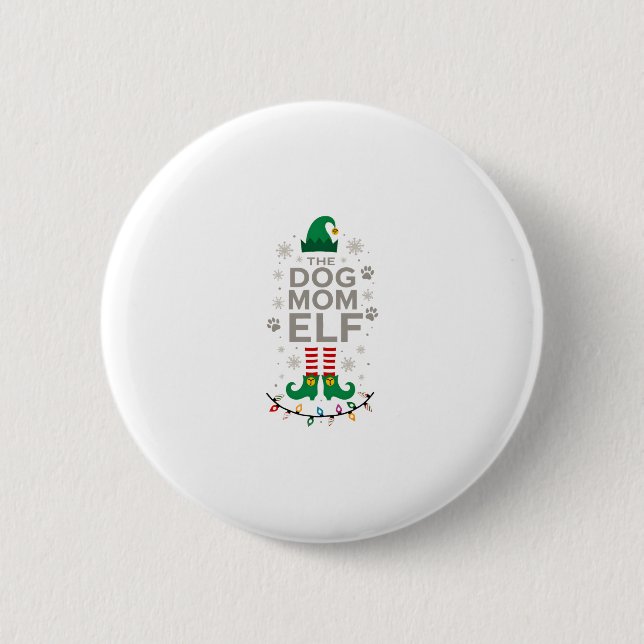 The Dog Mom Elf Xmas Funny Dogs lover Christmas Do 2 Inch Round Button (Front)