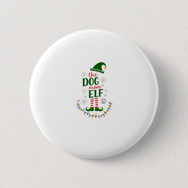 The Dog Mom Elf Xmas Funny Dogs lover Christmas Do 2 Inch Round Button (Front)