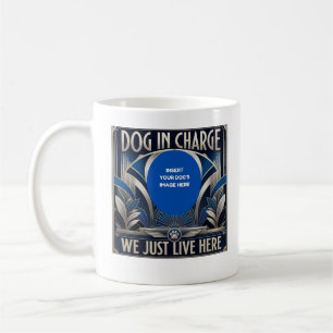 The dog runs the house. The dog is in charge. Coffee Mug
