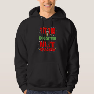 The Dog Sitter Nutcracker   Christmas Dog Sitter Hoodie