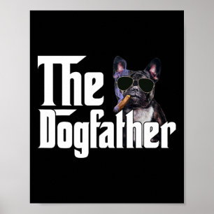 The Dogfather French Bulldog Fun Dog Owner Dog Lov Poster